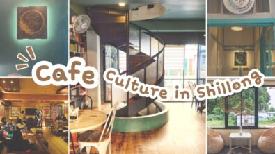 Shillong’s Café Culture: A Beloved Part of the City’s Soul