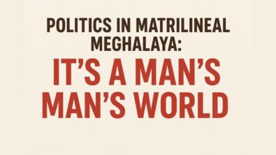 Meghalaya’s Paradox Where Women Own Lineage While Men Own Politics