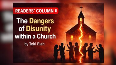 READERS’ COLUMN || The Dangers of Disunity within a Church by Toki Blah